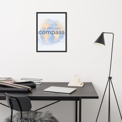 Be Your Own Compass - Framed poster