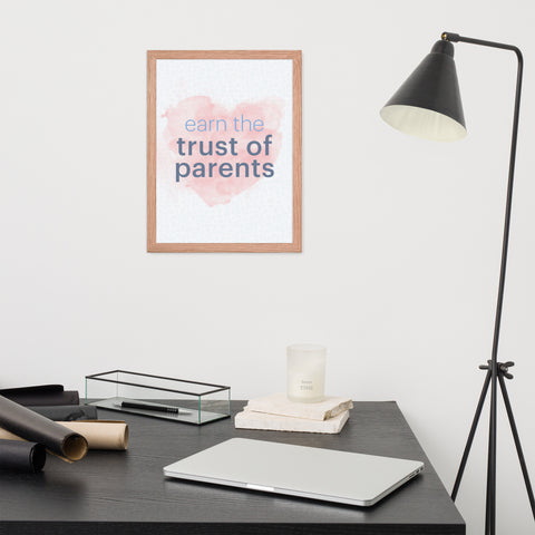 Earn the Trust of Parents - Framed poster